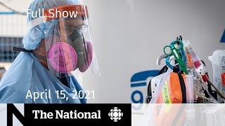 CBC News: The National | Dire predictions as Ontario’s breaks COVID-19 records | April 15, 2021