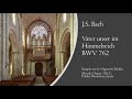 J.S. Bach - Vater unser im Himmelreich, BWV 762 - Metzler organ (2012), Poblet, Hauptwerk