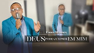 Eudes Moraes | Deus pode Cumprir em Mim