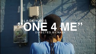 Black Haüs - One 4 Me (Official Video)