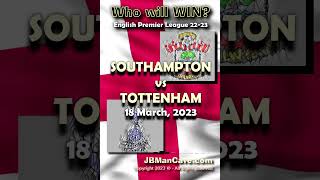 18 March SOUTHAMPTON vs TOTTENHAM English Premier League Football 22-2023 EPL #Shorts