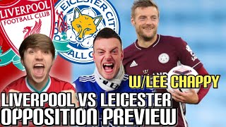 LIVERPOOL VS LEICESTER CITY OPPOSITION PREVIEW W/ LEE CHAPPY