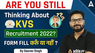 Thinking About KVS Recruitment 2022 FORM FILL UP || WATCH THIS NOW ||