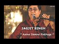 jagjit singh aaina samne rakhoge