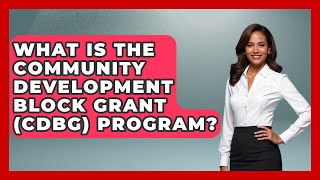 What Is The Community Development Block Grant (CDBG) Program? - The Right Politics