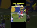 Top 5 most dangerous skills moves in football