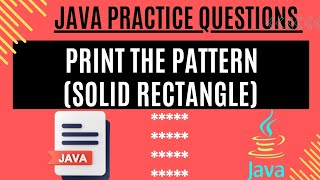 Print the Pattern (Solid Rectangle) | Java Pattern Question