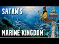 Satan's Marine Kingdom Exposed (Must See)