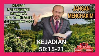 JANGAN MENGHAKIMI – KEJADIAN 50:15-21