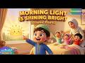 Morning Light is Shining Bright Islamic Song for Kids | Allahu Akbar, Bismillah Nasheed #kids