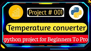 Project # 001 | Temperature Convert in Python ( Python Project for Beginners )