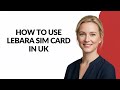 HOW TO USE LEBARA SIM CARD IN UK - Julia'sTutorials