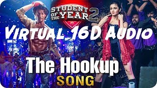 Hook Up Song - Student Of The Year 2 | Tiger Shroff & Alia | Virtual 16D Audio