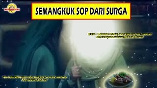 Ketika Hidup ORANG ini Pernah MAKAN SOP Dari Malaikat Ridwan yg dibawa dari SURGA