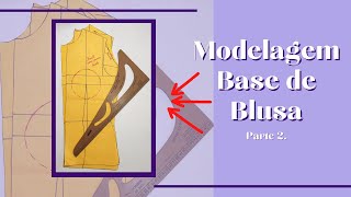 Como Fazer Modelagem de Base de Blusa   Parte 2