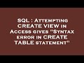 SQL : Attempting CREATE VIEW in Access gives 