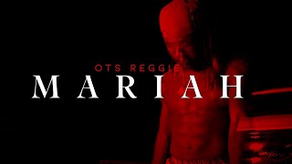 OTS Reggie - Mariah (Official Video)