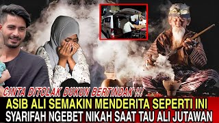 KARENA HARTA - Asib Ali Semakin Menderita Akibat Ulah Syarifah Ngebet Nikah Saat Tau Ali Jutawan