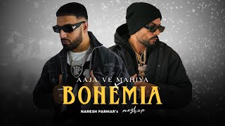 Aaja Ve Mahiya X Bohemia Mashup | Imran Khan | Naresh Parmar | Rap MegaMix