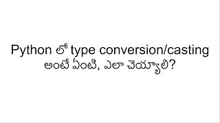 #9 Python Tutorial in Telugu | Type conversion