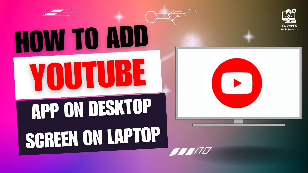 How To Add Youtube App On Desktop Screen Laptop Or Pc Youtube