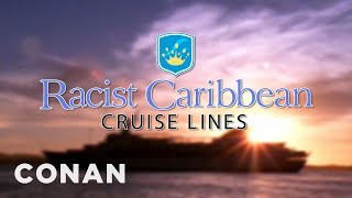 Racist Caribbean Cruise Lines | CONAN on TBS
