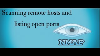 Scanning remote hosts and listing open ports with Nmap