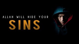 Allah Will Hide Your Sins ᴴᴰ - Life Changing Reminder