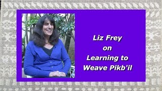 Liz Frey on Learning to Weave Pikb'il (English)