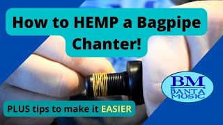 Bagpipe Lessons - How to Hemp a Chanter!