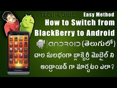 How to Switch from BlackBerry to Android /in Telugu /తెలుగులో Tech-Logic How to Switch from BlackBerry to Android /in Telugu /తెలుగులో Tech-Logic