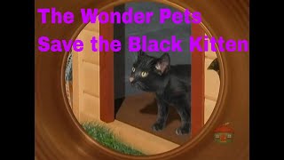 The Wonder Pets Save the Black Kitten