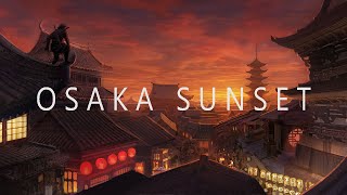Osaka Sunset ☀️ Japanese Lofi HipHop Mix