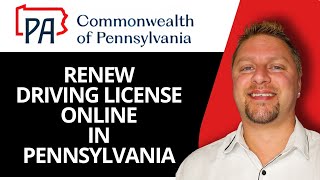 How to Renew Driving License Online Pennsylvania | Full Tutorial 2026