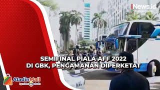 Jelang Semifinal Piala AFF 2022 Indonesia Vs Vietnam di GBK, Pengamanan Diperketat