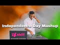 Independence Day Mashup | 15 August Independence Day Special Mix 2024 | Independence Day Song Mix