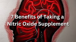 7 Benefits of Taking a Nitric Oxide Supplement