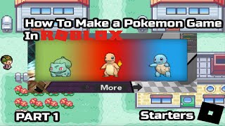 How to make a Pokémon Game In Roblox! Part 1: Starters