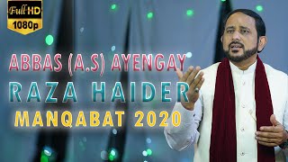 Abhi Abbas (a.s) Ayengay | Raza Haider | 2020 | Manqabat Hazrat Abbas (a.s)
