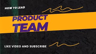 How to lead a product team