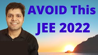 You must Avoid this BIG Mistake - JEE | Kalpit Veerwal