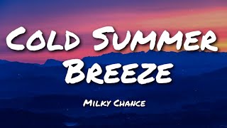 Milky Chance - Cold Summer Breeze (Lyric Video)