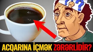 Səhər acqarına KOFE İÇİN - Görün nələr baş verəcək...