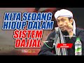 Sistem Dajjal Telah Bermula - Ustaz Syakir Nasoha