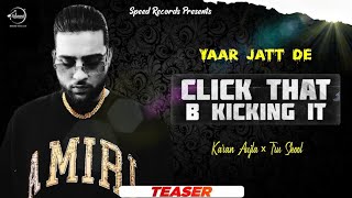 Click That B Kickin It Karan  Aujla Up Coming New Song Latest Punjabi Song