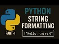 Python String Formatting : Formatting Methods - Part 1
