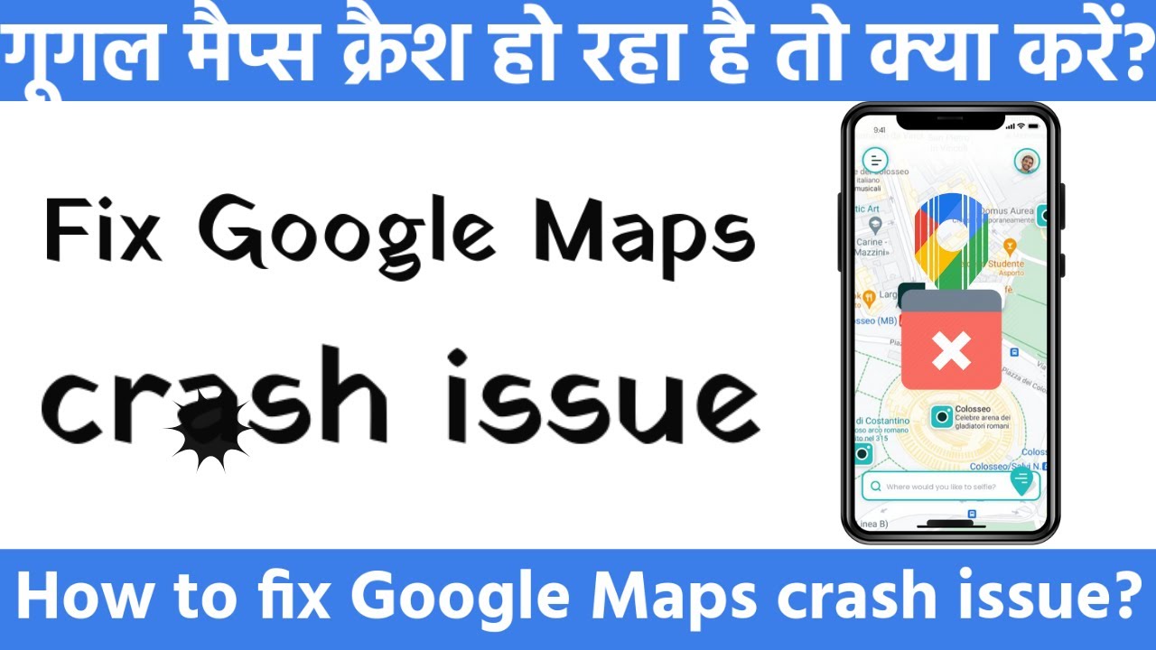 Google Maps App Crash Issue: How To Fix Google Maps Crash Issue ...