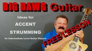 Ideas for ACCENT STRUMMING    (Intermediate Guitar Lesson)