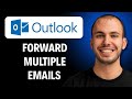 How To Forward Multiple E-Mails In Microsoft Outlook [2026 GUIDE]