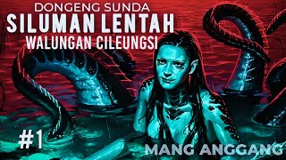 Siluman Lentah, Bagian 1, Nu Datang Wanci Janari - Dongeng Sunda @manganggang